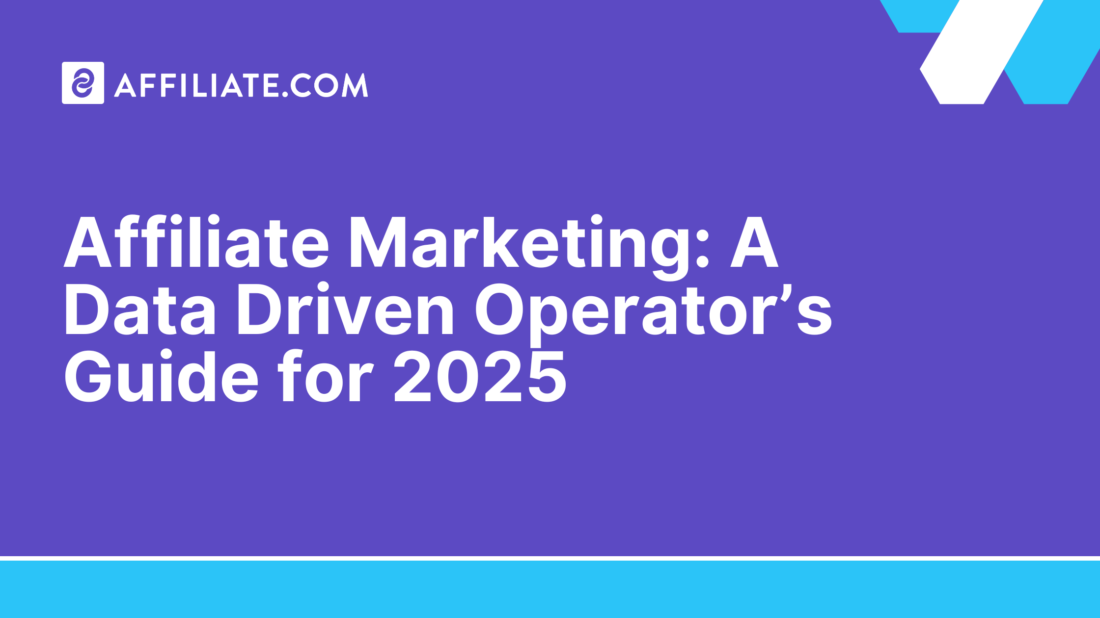 Affiliate Marketing: A Data Driven Operator’s Guide for 2025