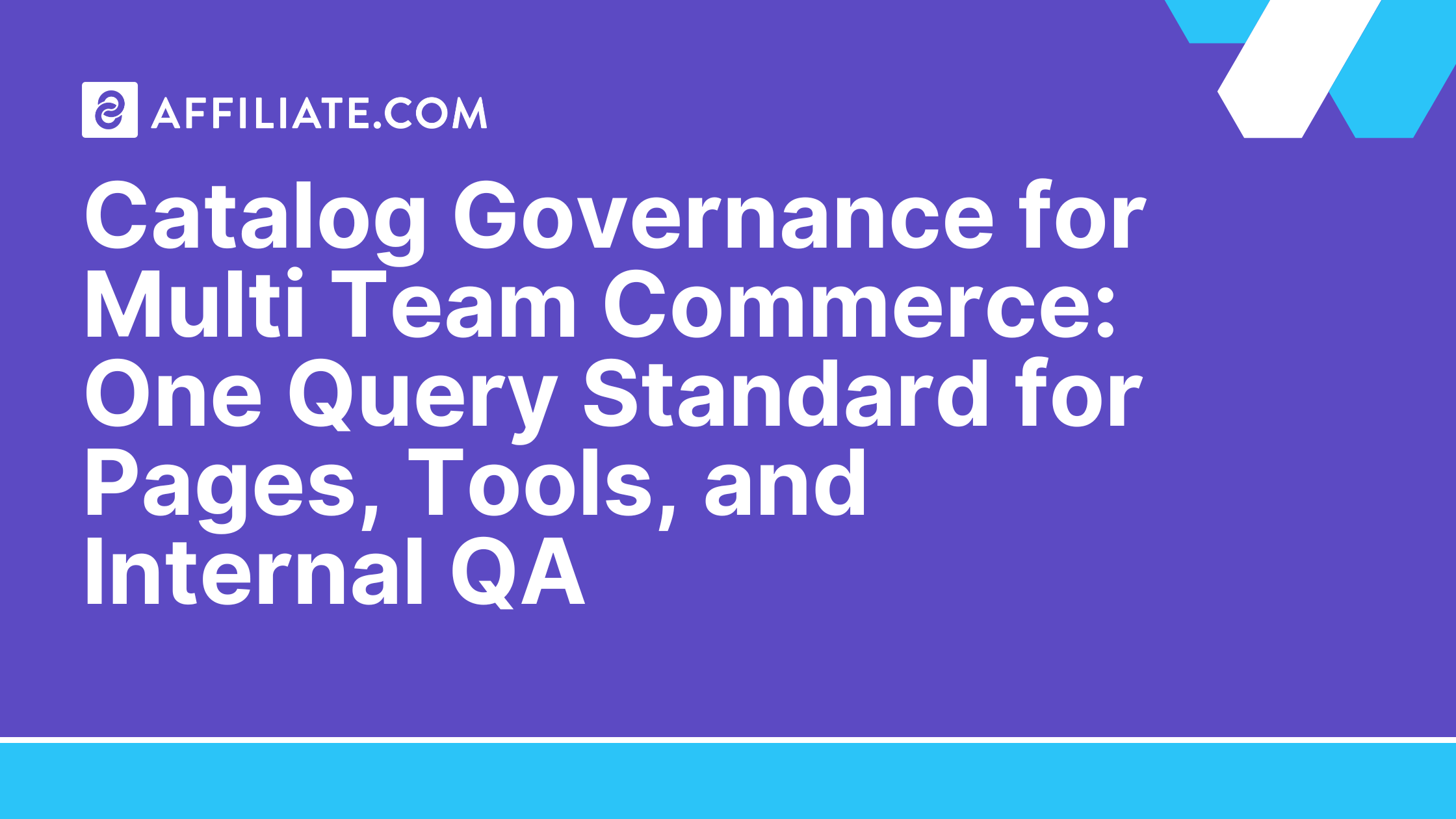 Catalog Governance for Multi Team Commerce: One Query Standard for Pages, Tools, and Internal QA