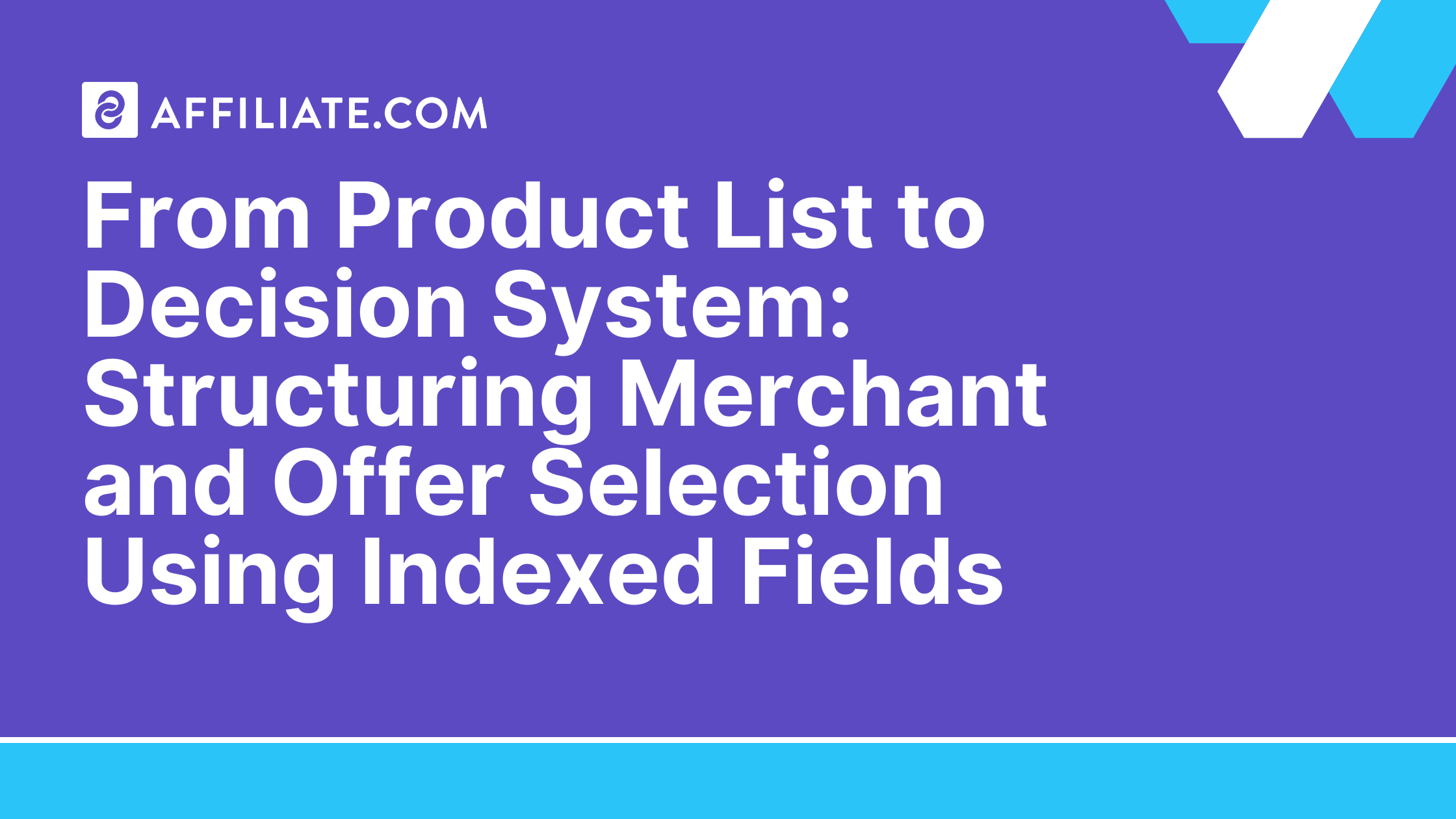 From Product List to Decision System: Structuring Merchant and Offer Selection Using Indexed Fields