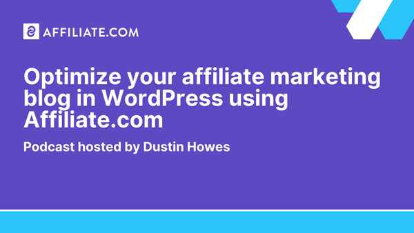 Podcast: Dustin Howes and Affiliate.com