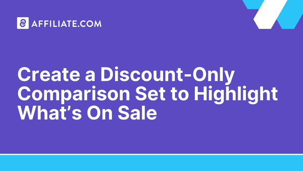 Create a Discount Only Comparison Set to Highlight What’s On Sale