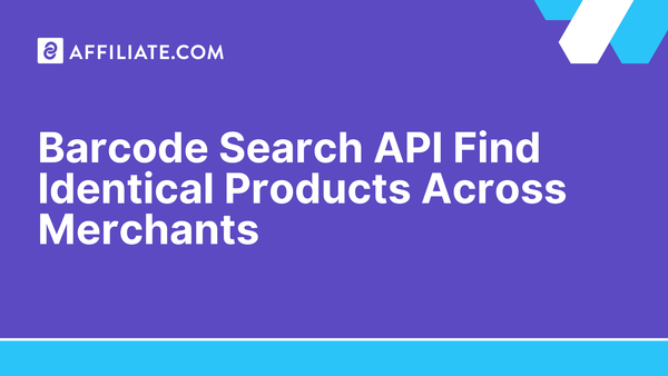 Barcode Search API: Find Identical Products Across Merchants
