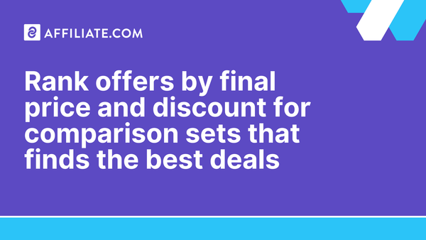 Rank offers by final price and discount for comparison sets that finds the best deals