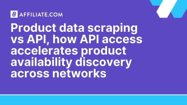 Product data scraping vs API, how API access accelerates product availability discovery across networks